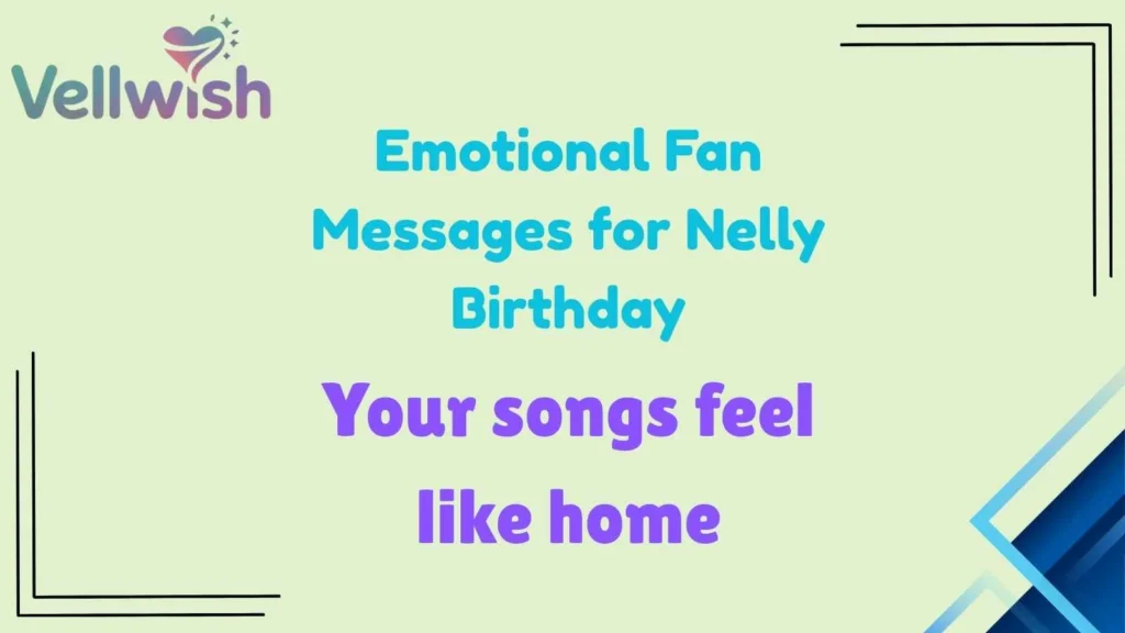 Emotional Fan Messages for Nelly Birthday