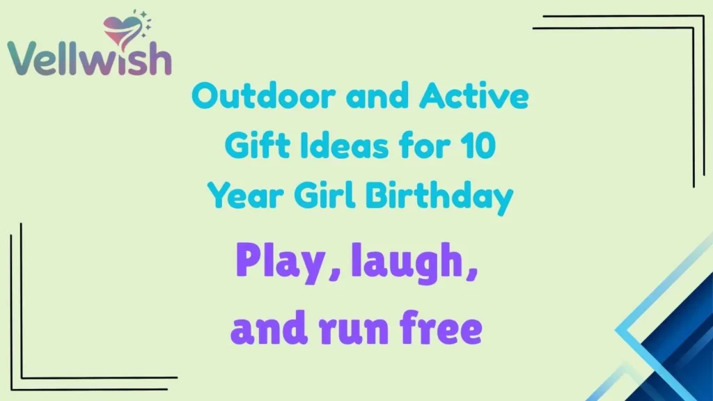 Outdoor and Active Gift Ideas for 10 Year Girl Birthday