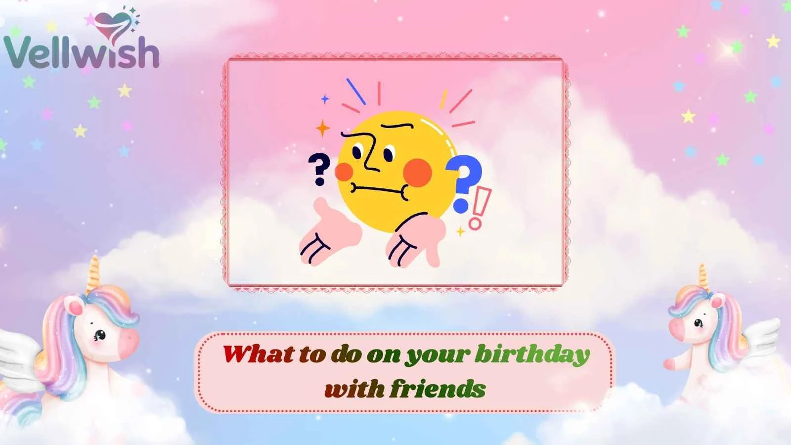 What to do on your birthday with friends
