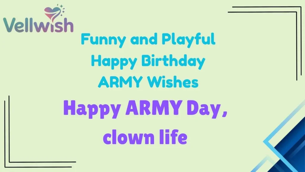 Funny and Playful Happy Birthday ARMY Wishes