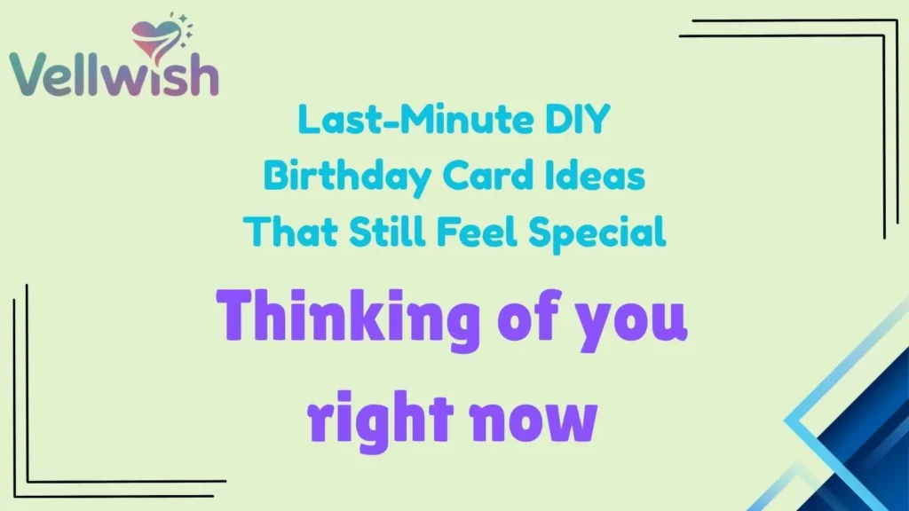 Last-Minute DIY Birthday Card Ideas That Still Feel Special